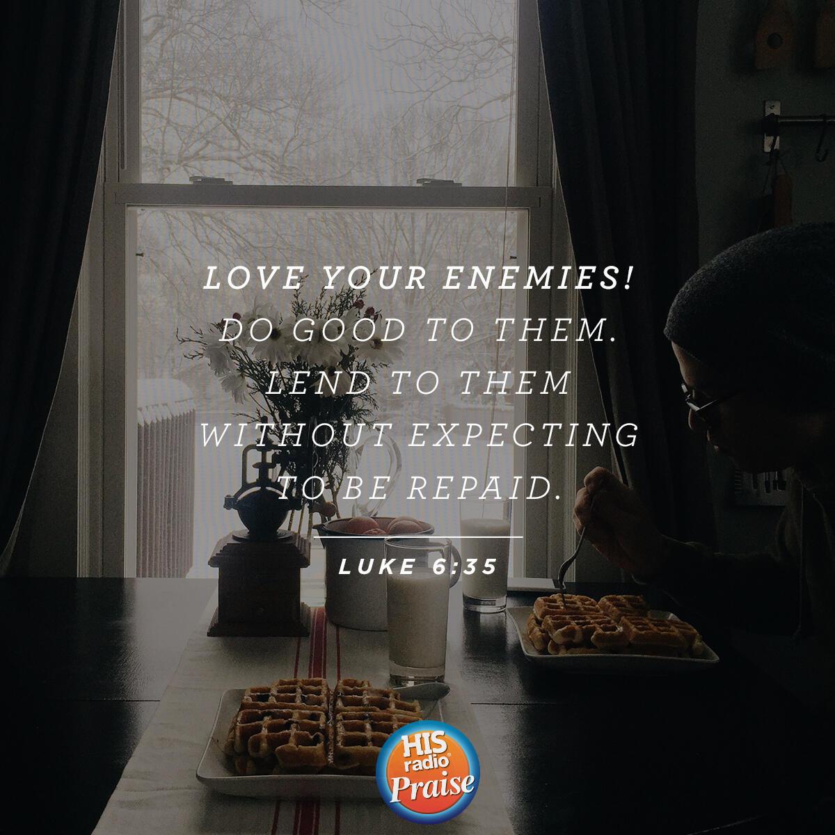 Luke 6:35 - Verse of the Day