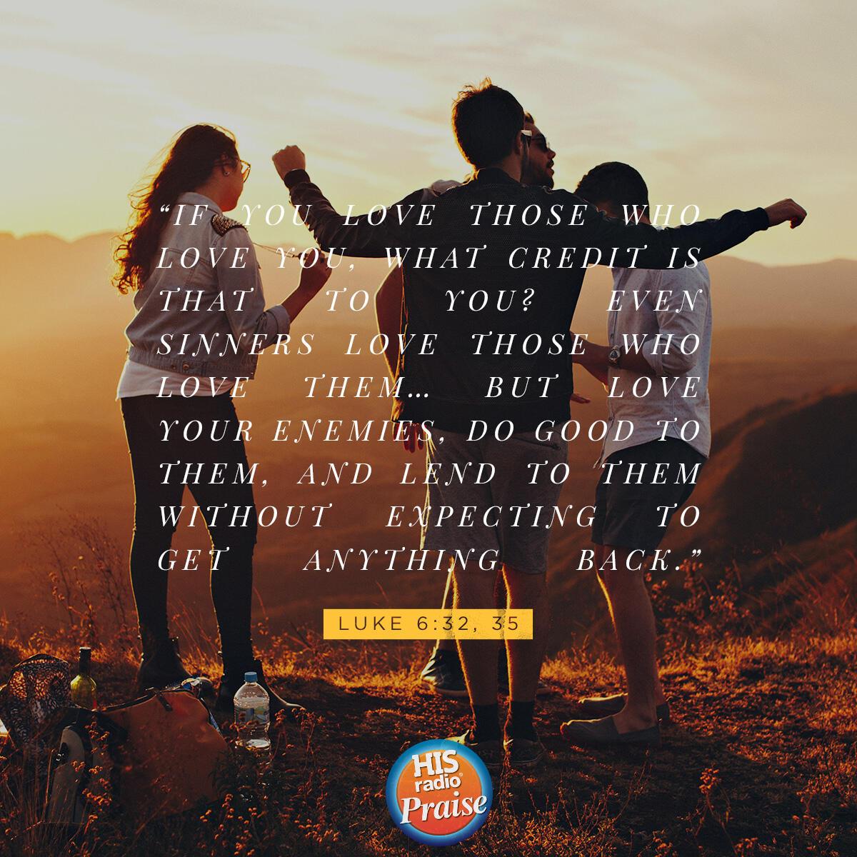 Luke 6:32, 35 - Verse of the Day