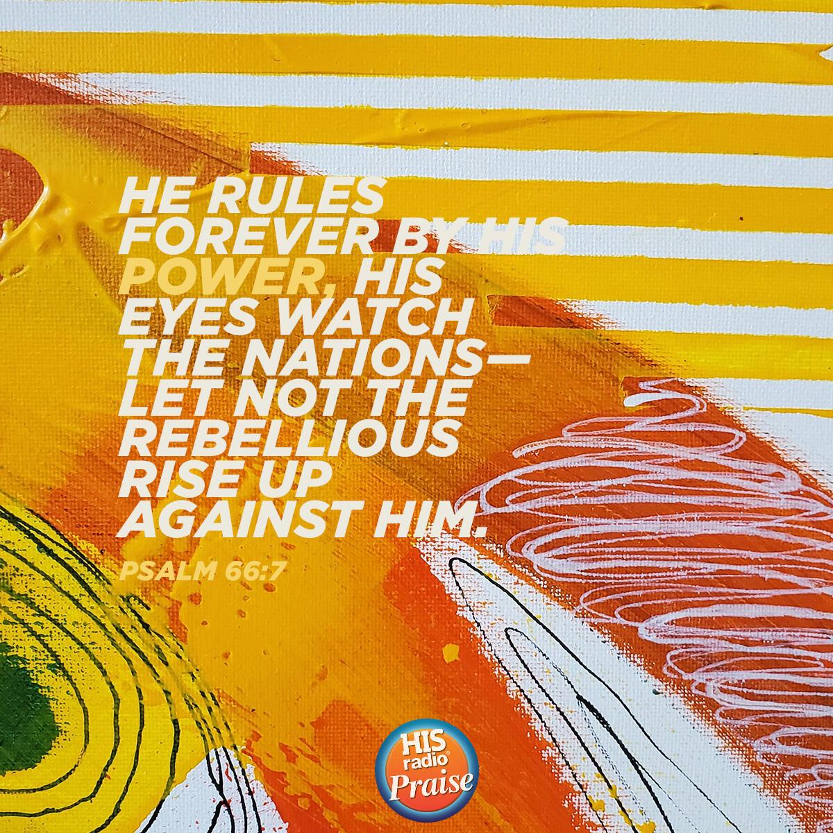 Psalm 66:7 - Verse of the Day