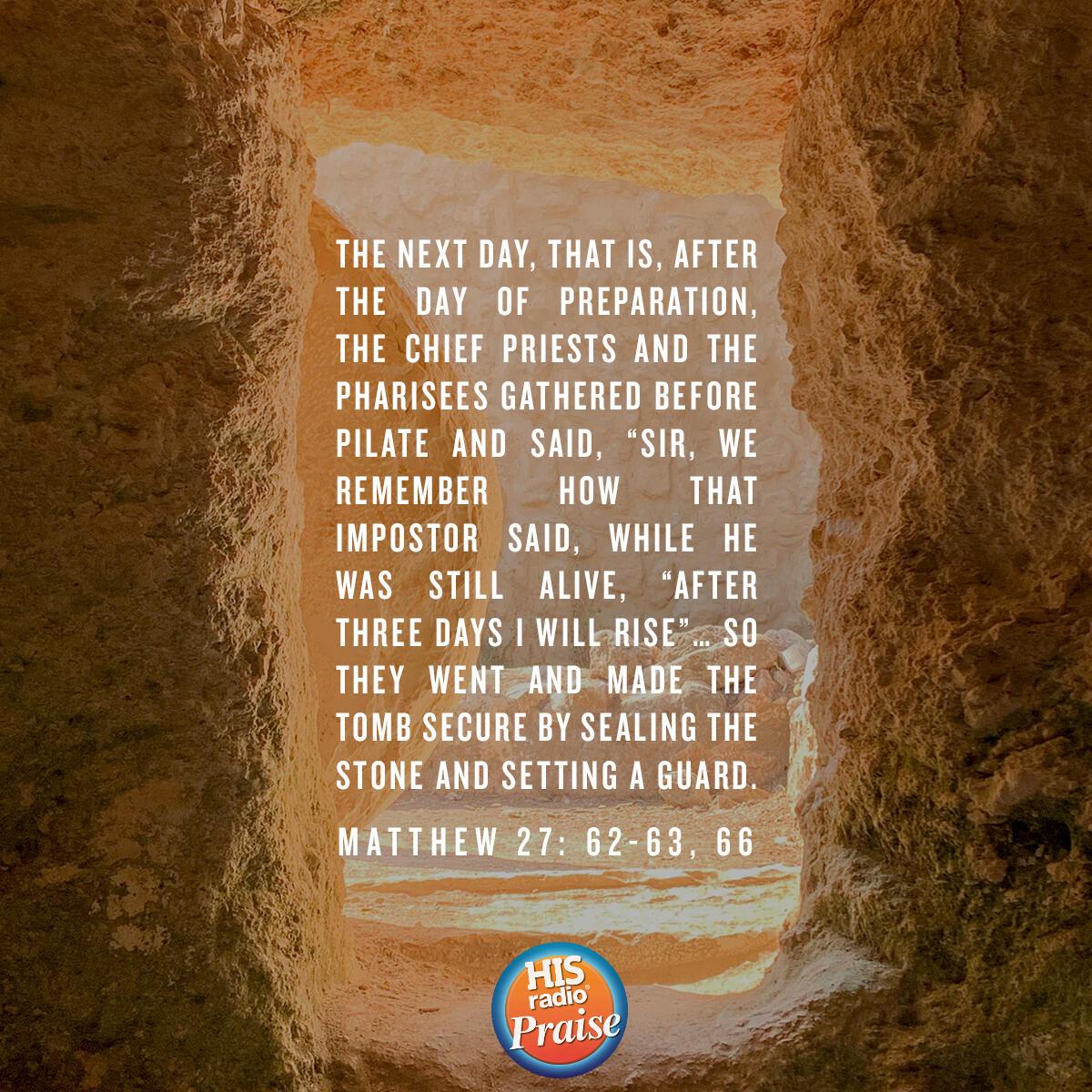 Matthew 27: 62-63, 66 - Verse of the Day