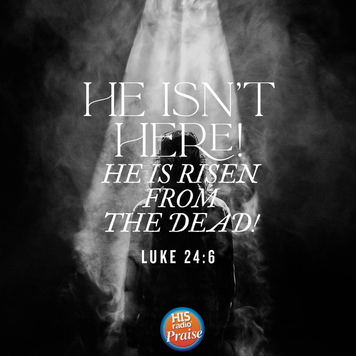 Luke 24:6 - Verse of the Day